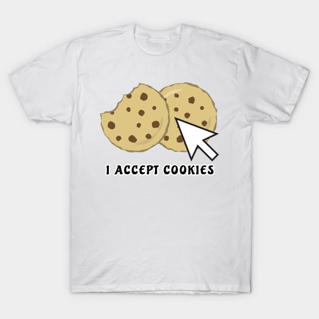 I Accept Cookies - Funny T-Shirt by DesignWood Atelier